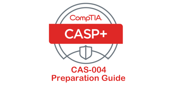 CompTIA Advanced Security Practitioner (CASP+)(CAS-004)